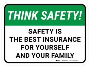 Think Safety: Safety Is The Best Insurance For Yourself And Your Family Rectangular - Floor Sign