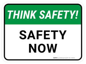Think Safety: Safety Now Rectangular - Floor Sign
