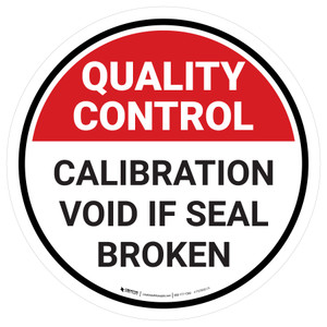 Quality Control: Calibration void if Seal broken Round - Floor Sign
