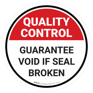 Quality Control: Guarantee void if Seal broken Round - Floor Sign