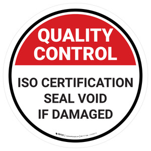 Quality Control: ISO Certification Seal Void if Damaged Round - Floor Sign