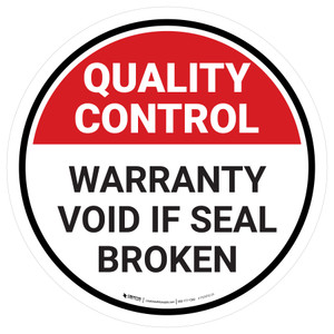 Quality Control: Warranty void if Seal broken Round - Floor Sign