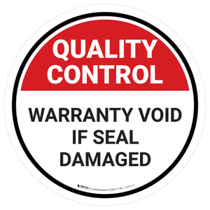 Quality Control: Warranty void if Seal Damaged Round - Floor Sign