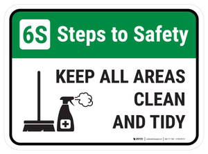 6S Steps to Safety: Keep All Areas Clean and Tidy with Icon Rectangle - Floor Sign