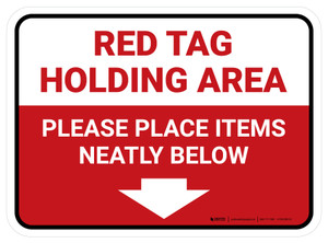 Red Tag Holding Area - Please Place Items Neatly Below Rectangle - Floor Sign