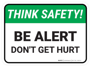 Think Safety: Be Alert Don't Get Hurt Rectangle - Floor Sign