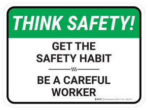 Think Safety: Get The Safety Habit Be A Careful Worker Rectangle - Floor Sign