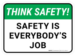 Think Safety: Safety is Everybodys Job Rectangle - Floor Sign