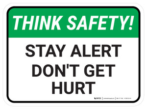 Think Safety: Stay Alert Don't Get Hurt Rectangle - Floor Sign