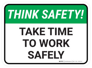 Think Safety: Take Time to work safely Rectangle - Floor Sign