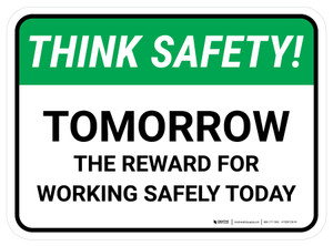 Think Safety: Tomorrow The Reward For Working Safely Today Rectangle - Floor Sign