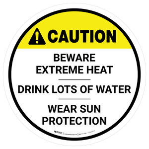 Caution Beware Extreme Heat Round - Floor Sign