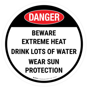 Danger Beware Extreme Heat Round - Floor Sign