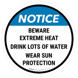 Notice Beware Extreme Heat Round - Floor Sign