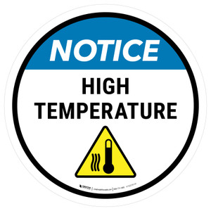 Notice High Temperature Round - Floor Sign