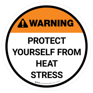 Warning Protect Yourself From Heat Stress Round - Floor Sign