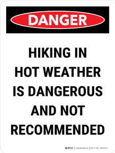 Danger: Hiking In Hot Weather Is Dangerous Portrait - Wall Sign