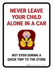 Never Leave Your Child Alone In A Car Portrait - Wall Sign