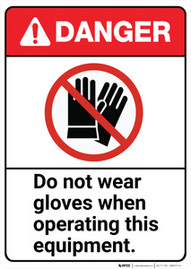 Danger: Do Not Wear Gloves When Operating Equipment ANSI - Wall Sign