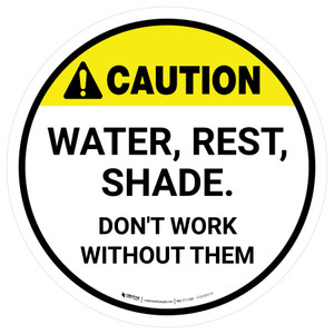 Caution: Water Rest Shade Don't Work Without Them Round - Floor Sign