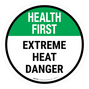 Health First: Extreme Heat Danger Round - Floor Sign