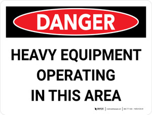 Danger: Heavy Equipment Operating In This Area Landscape - Wall Sign