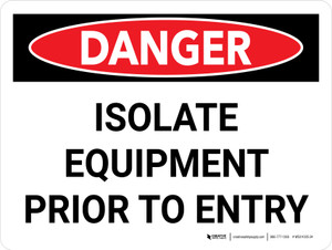 Danger: Isolate Equipment Prior To Entry Landscape - Wall Sign