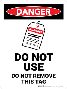 Danger: Do Not Use Do Not Remove This Tag Portrait - Wall Sign