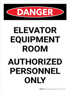 Danger: Elevator Equipment Room Authorized Personnel Only Portrait - Wall Sign