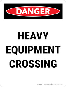 Danger: Heavy Equipment Crossing Portrait - Wall Sign