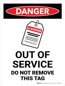 Danger: Out Of Service, Do Not Remove This Tag Portrait - Wall Sign Danger: Out Of Service, Do Not Remove This Tag Portrait - Wall Sign