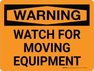 Warning: Watch For Moving Equipment Landscape - Wall Sign