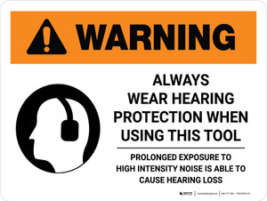 Warning: Always Wear Hearing Protection When Using This Tool Landscape - Wall Sign
