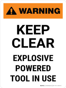Warning: Keep Clear Explosive Powered Tool In Use Portrait - Wall Sign