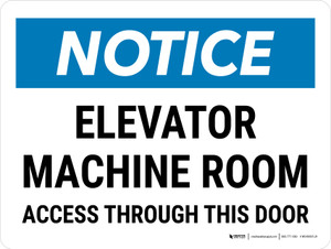 Notice: Elevator Machine Room Access Through This Door Landscape - Wall Sign