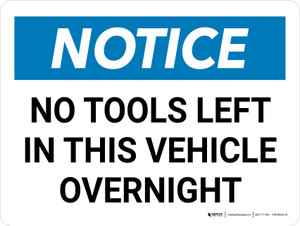 Notice: No Tools Left In This Vehicle Overnight Landscape - Wall Sign