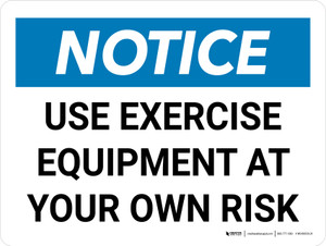 Notice: Use Exercise Equipment At Your Own Risk Landscape - Wall Sign