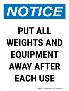 Notice: Put All Weights And Equipment Away After Each Use Portrait - Wall Sign