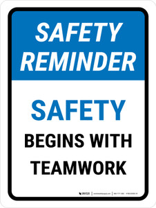 Safety Reminder: Safety Begins With Teamwork Portrait - Wall Sign