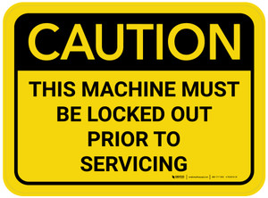 Caution: This Machine Must Be Locked Out Prior To Servicing Rectangular - Floor Sign