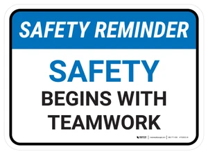 Safety Reminder: Safety Begins With Teamwork - Floor Sign