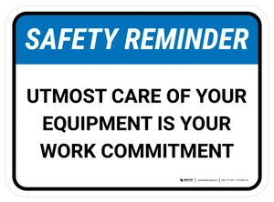 Safety Reminder: Utmost Care Of Your Equipment Is Your Work Commitment Rectangular - Floor Sign