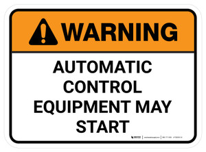 Warning: Automatic Control Equipment May Start Rectangular - Floor Sign
