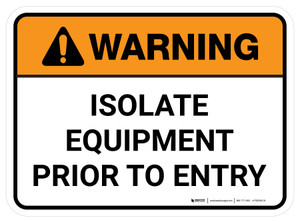 Warning: Isolate Equipment Prior To Entry Rectangular - Floor Sign