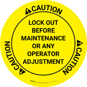 Caution: Lock Out Before Maintenance Or Any Operator Adjustment Circular - Floor Sign