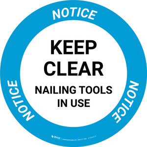 Notice: Keep Clear Nailing Tool In Use Circular - Floor Sign
