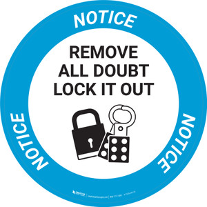 Notice: Remove All Doubt Lock It Out Circular - Floor Sign