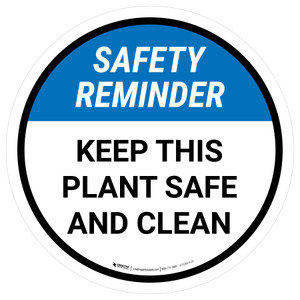 Safety Reminder: Keep This Plant Safe And Clean Circular - Floor Sign