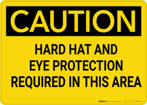 Caution: Hard Hat and Eye Protection Required In Area - Wall Sign