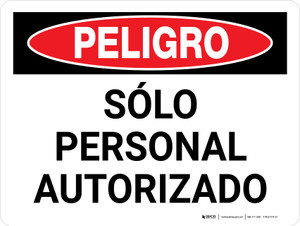 Peligro - Sólo Personal Autorizado Wall Sign